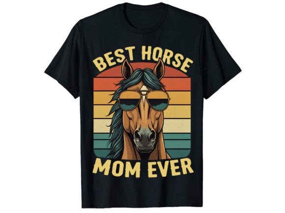 Best Horse Mom Ever T-Shirt Design