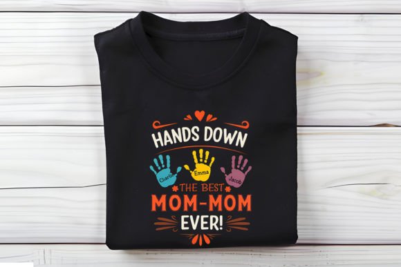 Hands Down the Best Mom T-Shirt Design