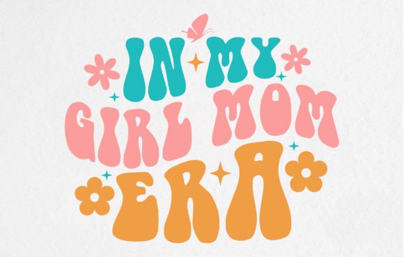 In My Girl Mom Era Retro T-Shirt Design