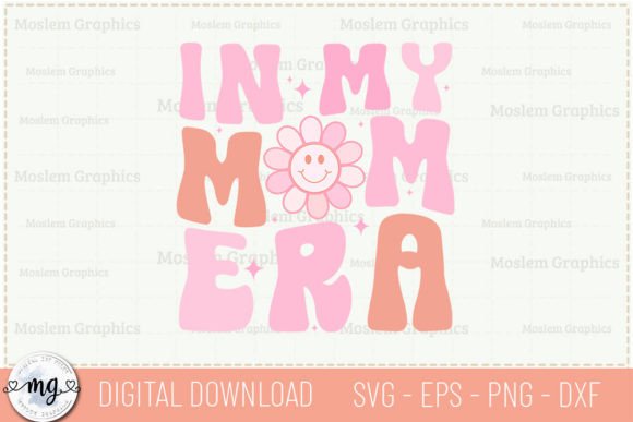 In My Mom Era – Retro Mother’s Day SVG