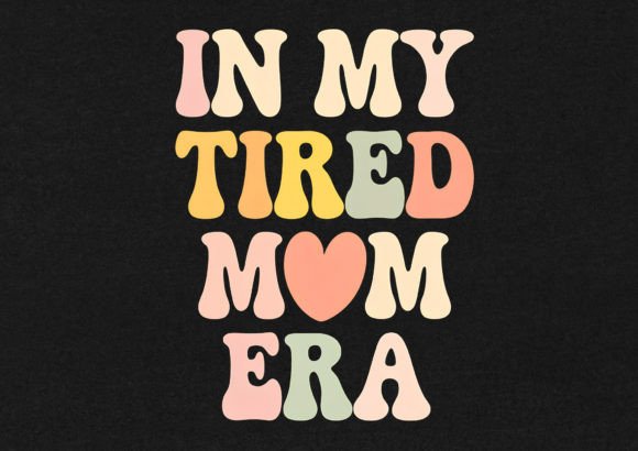 In My Tired Mom Era T-Shirt Design