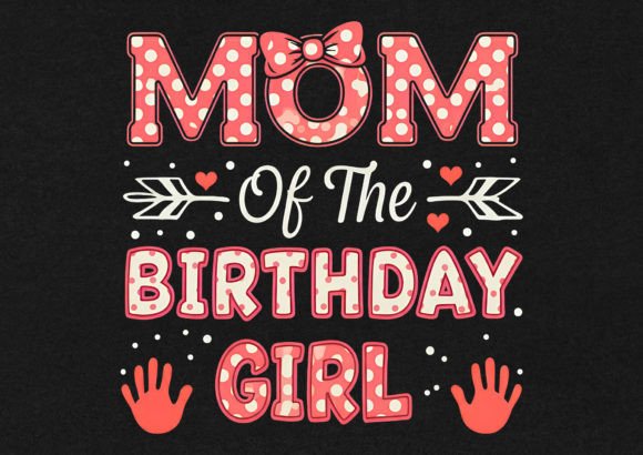 Mom of the Birthday Girl T-Shirt Design