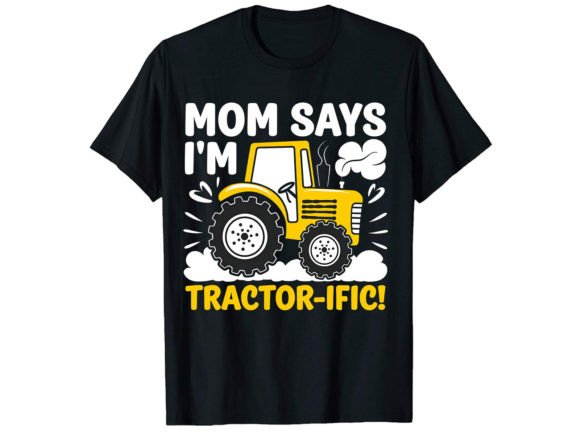Mom Says I'm Tractor T-Shirt Design