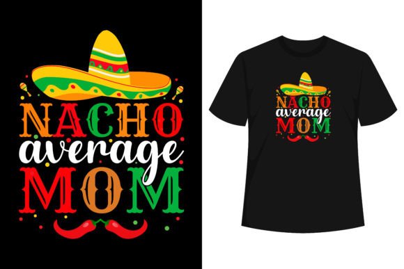Nacho Average Mom Cinco De Mayo T-Shirt