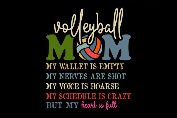 Volleyball Mom: My Wallet Is Empty, My Ner
